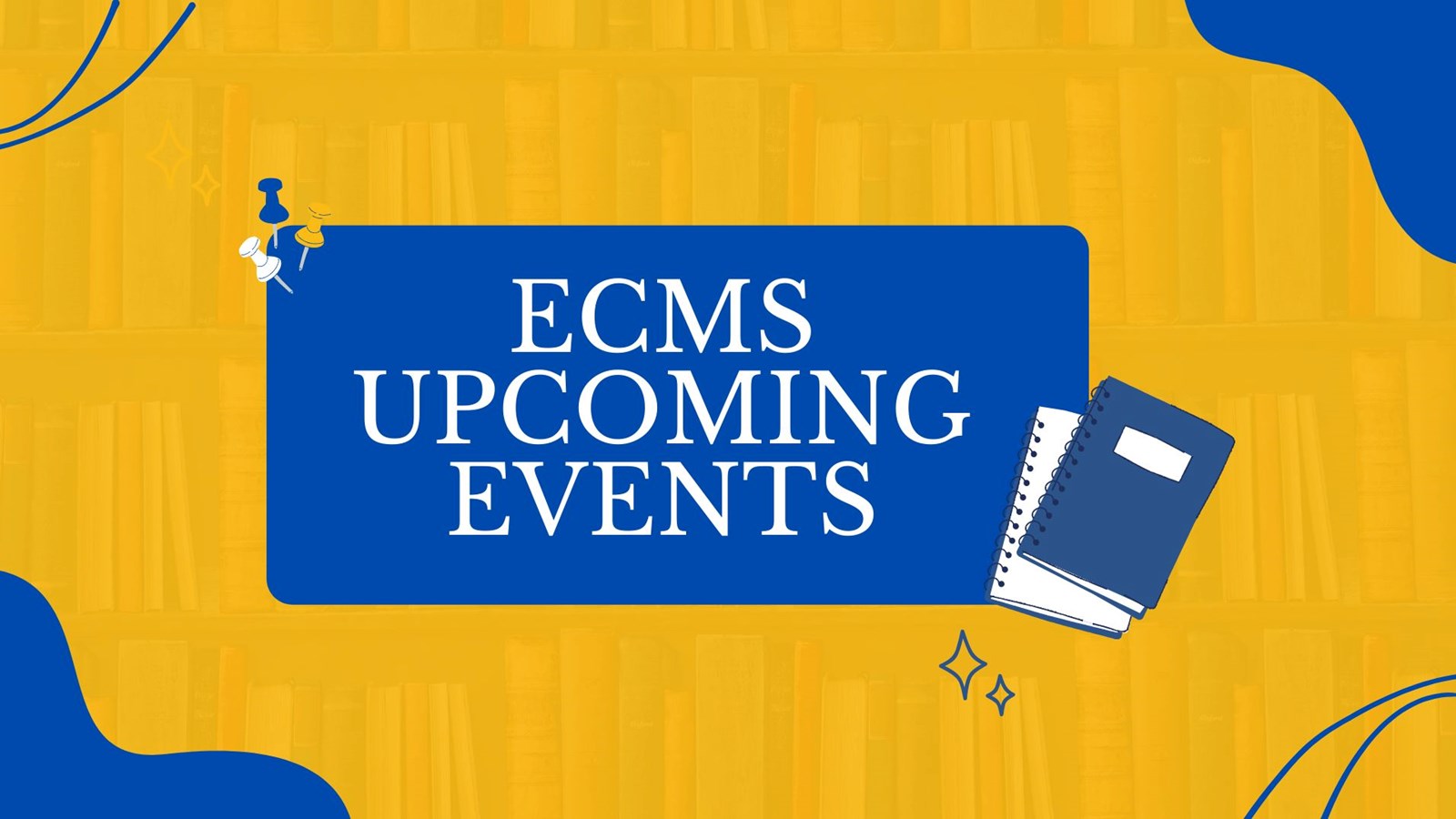 ECMS Upcoming Events